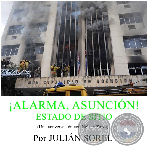¡ALARMA, ASUNCIÓN! ESTADO DE SITIO -  Por JULIÁN SOREL - Domingo, 10 de Julio de 2016 